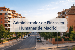 Administrador de Fincas en Humanes