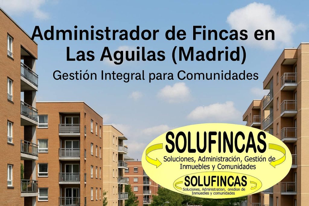 administrador de fincas en Las Águilas (Madrid)