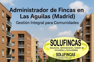 administrador de fincas en Las Águilas (Madrid)