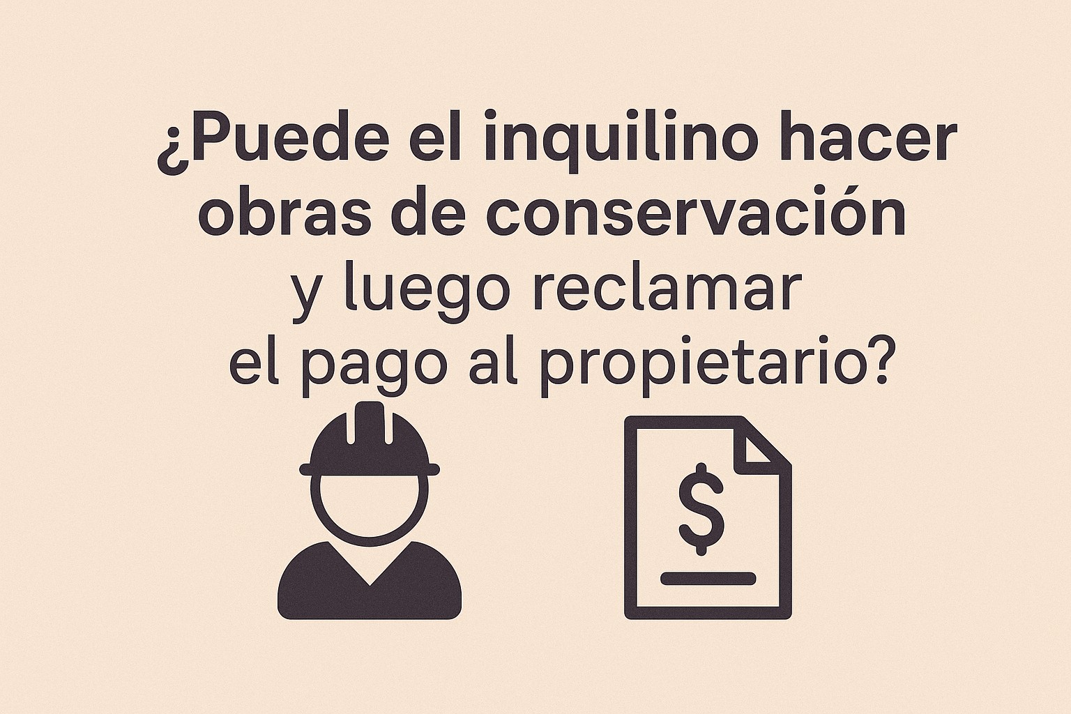 Puede el inquilino hacer obras de conservación y luego reclamar el pago al propietario