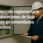 Inspección reglamentaria de instalaciones de baja tensión en comunidades de vecinos